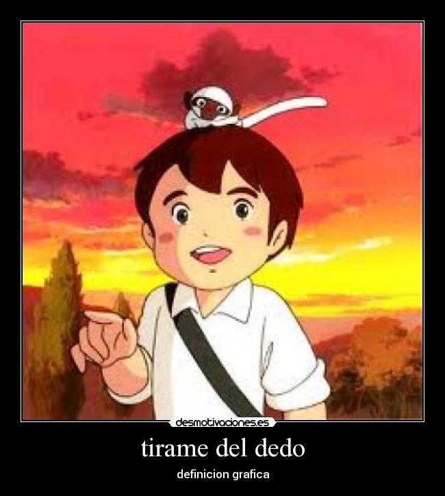 tirame del dedo - definicion grafica