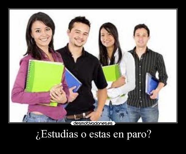 ¿Estudias o estas en paro? - 