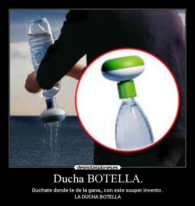 Ducha BOTELLA. -