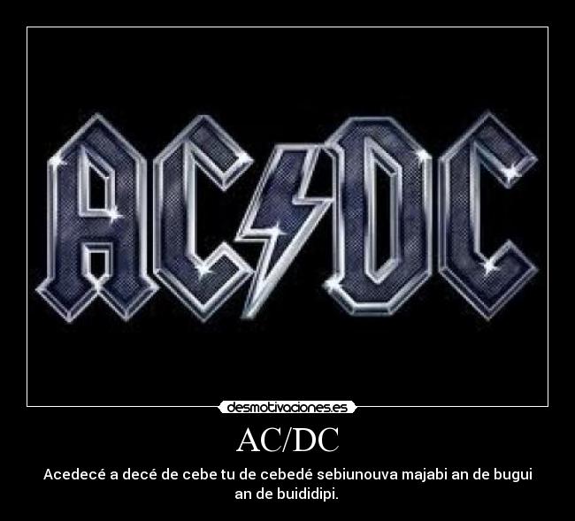 AC/DC - Acedecé a decé de cebe tu de cebedé sebiunouva majabi an de bugui an de buididipi.