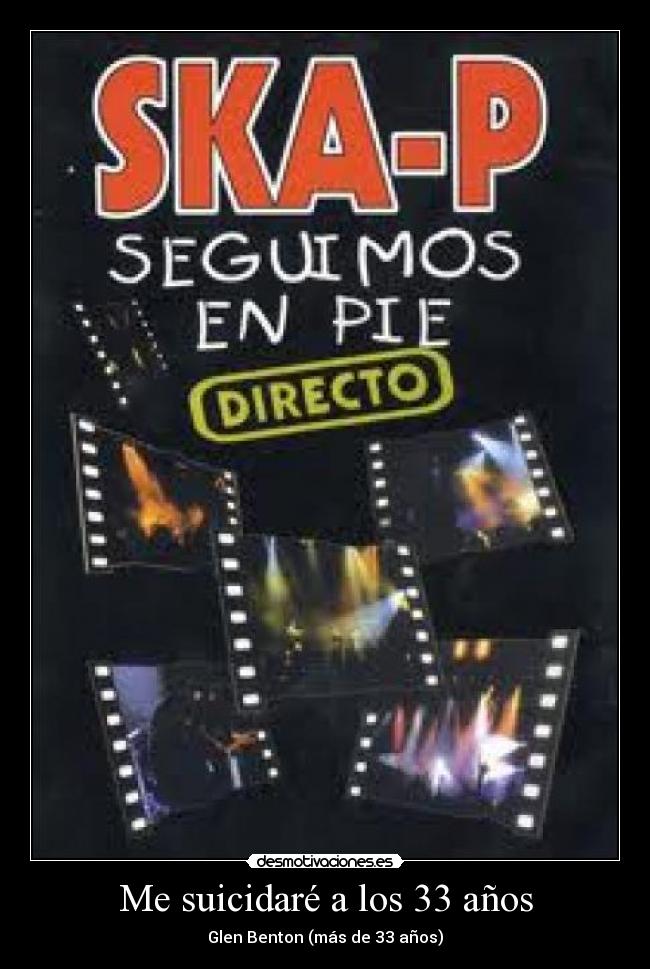 Me suicidaré a los 33 años - Glen Benton (más de 33 años)