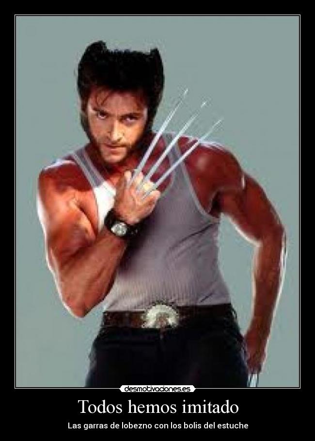 Todos hemos imitado - Las garras de lobezno con los bolis del estuche