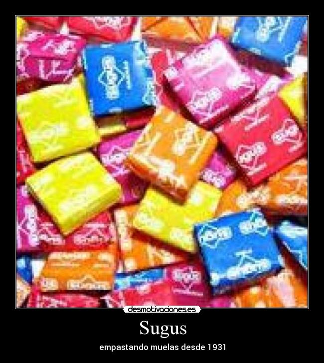 Sugus - empastando muelas desde 1931