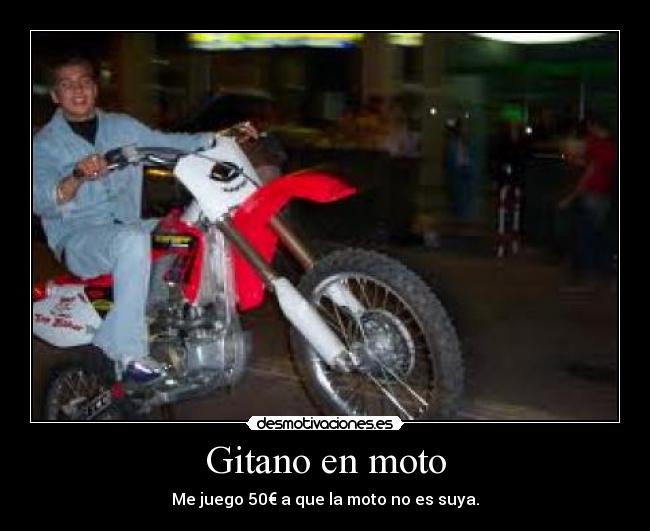 Gitano en moto - Me juego 50€ a que la moto no es suya.