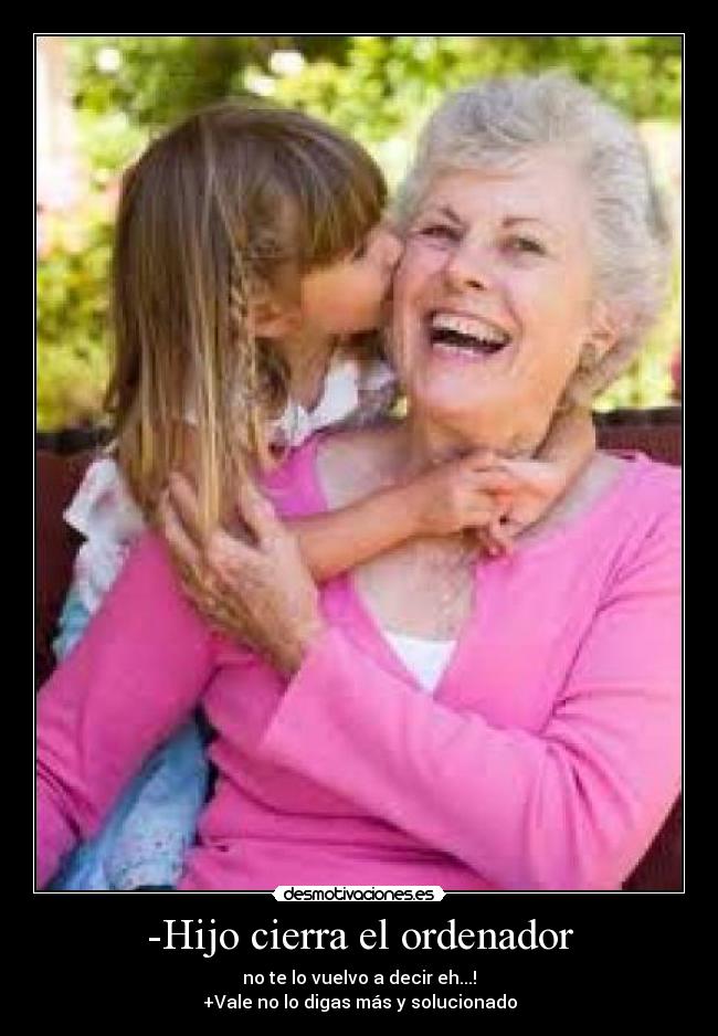 Gracias abuela - gracias por todos los buenos mometos que pasabas conmigo