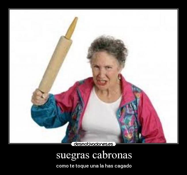 suegras cabronas - 