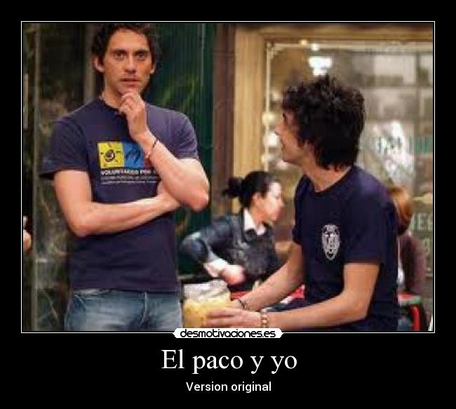 El paco y yo - Version original