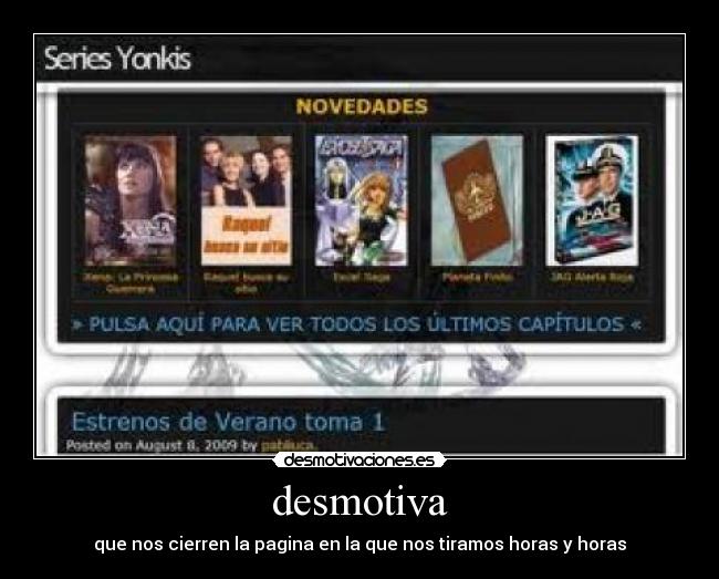 desmotiva - que nos cierren la pagina en la que nos tiramos horas y horas