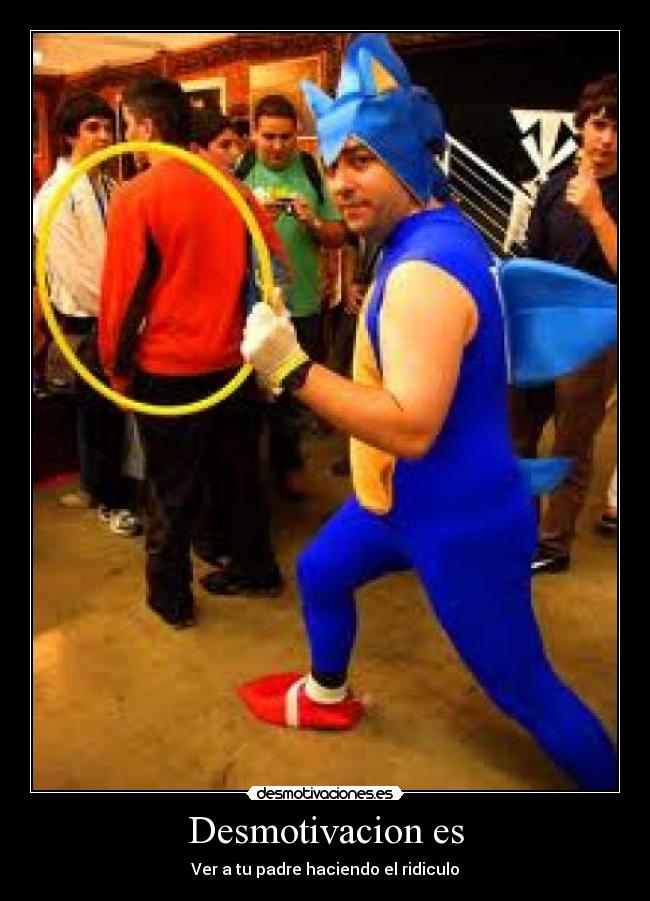 Desmotivacion es - Ver a tu padre haciendo el ridiculo