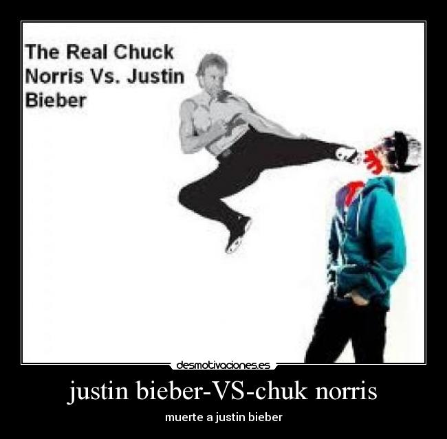 justin bieber-VS-chuk norris - muerte a justin bieber