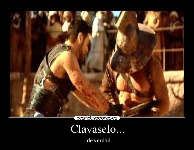 Clavaselo... -