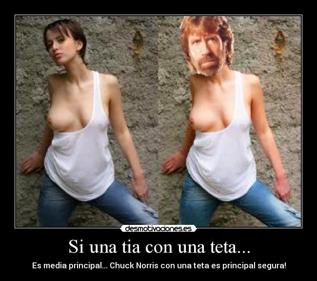 Si una tia con una teta... -