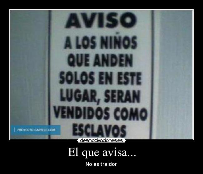 El que avisa... - No es traidor
