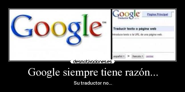 Google siempre tiene razón... -