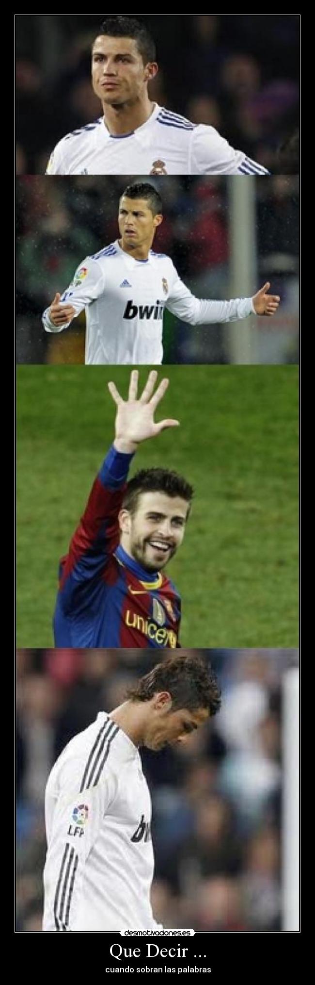 Que Decir ... - cuando sobran las palabras