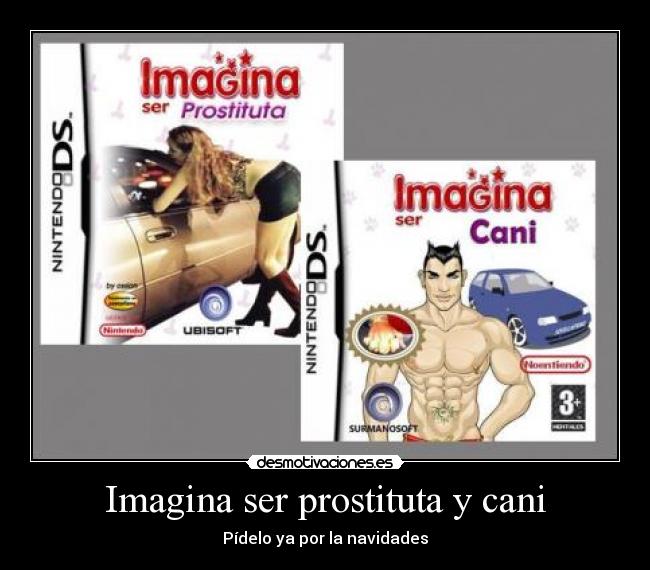 Imagina ser prostituta y cani -