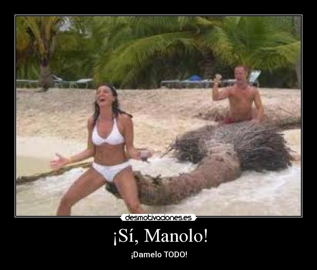¡Sí, Manolo! -