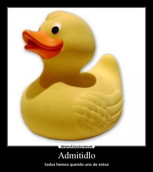 Admitidlo - todos hemos querido uno de estos