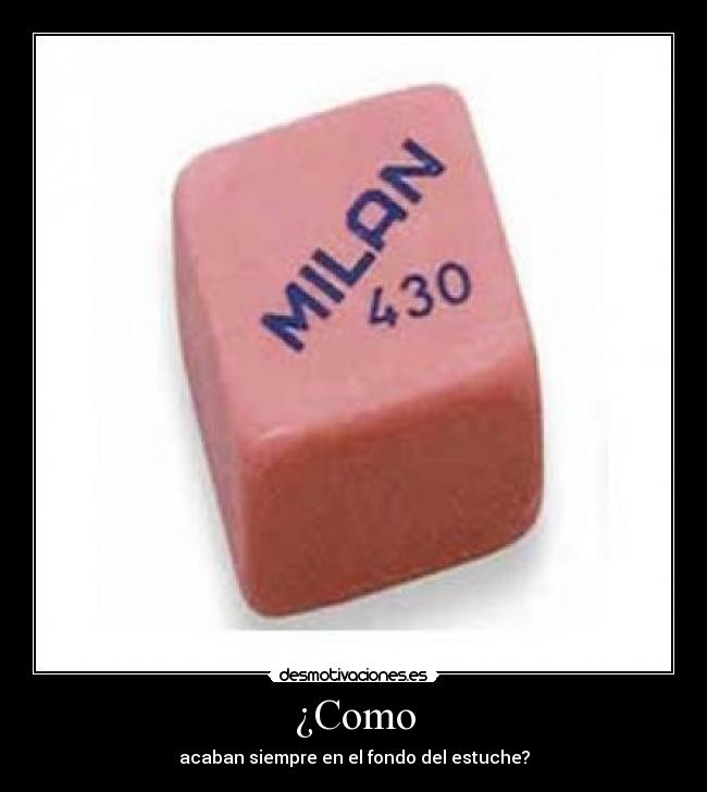 ¿Como - acaban siempre en el fondo del estuche?