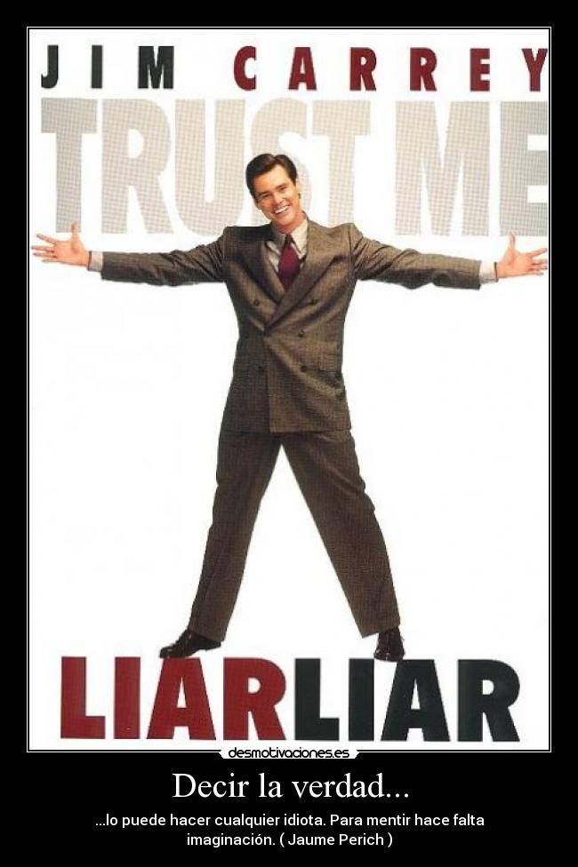 carteles jaumeperich liarliar jimcarrey a7x verdad mentira desmotivaciones