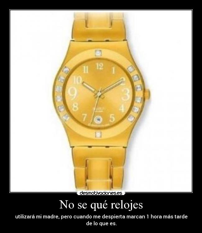 No se qué relojes - 