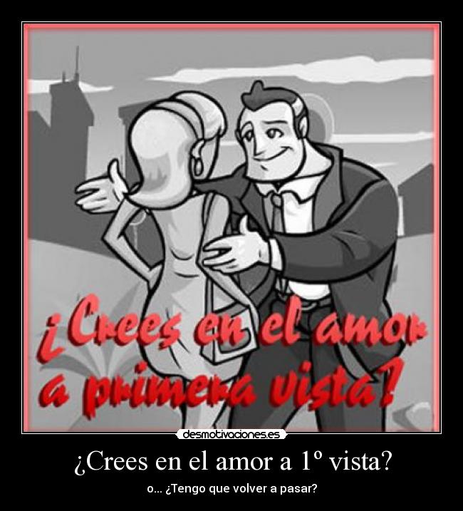 ¿Crees en el amor a 1º vista? - 