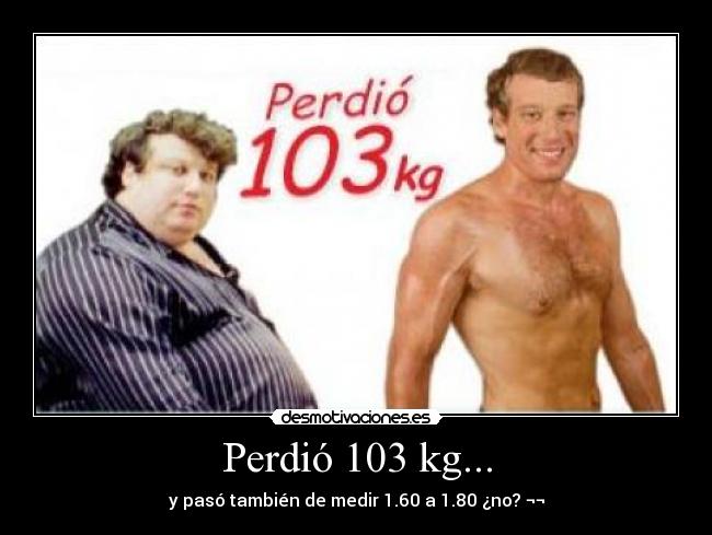Perdió 103 kg... -