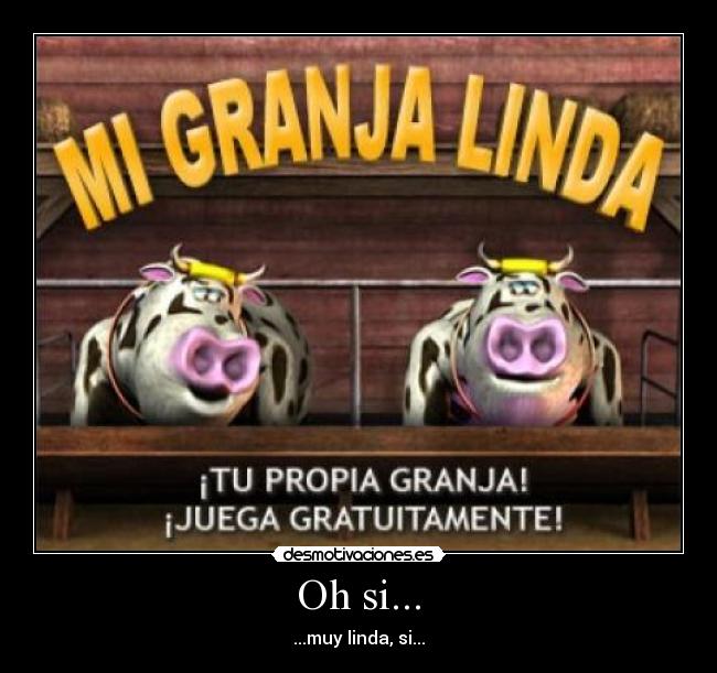 Oh si... - ...muy linda, si...