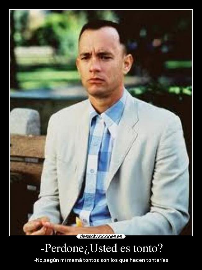 carteles tonto forrestgumb gumb forrest desmotivaciones