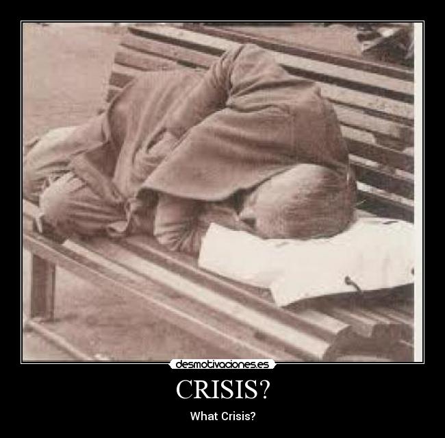 CRISIS? - What Crisis?