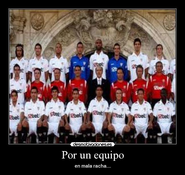 Por un equipo - en mala racha....