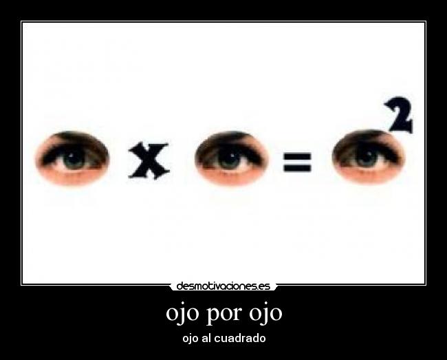 ojo por ojo -