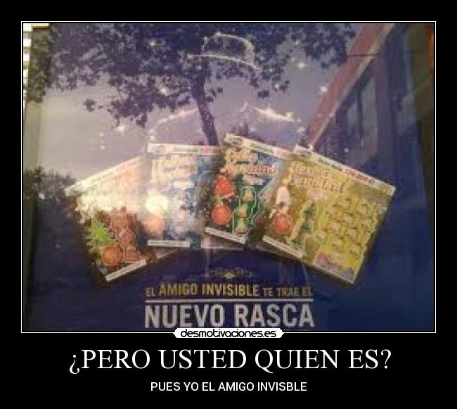 ¿PERO USTED QUIEN ES? - 