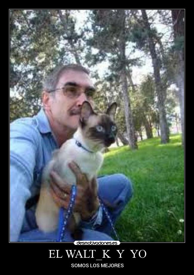 EL WALT_K  Y  YO - SOMOS LOS MEJORES