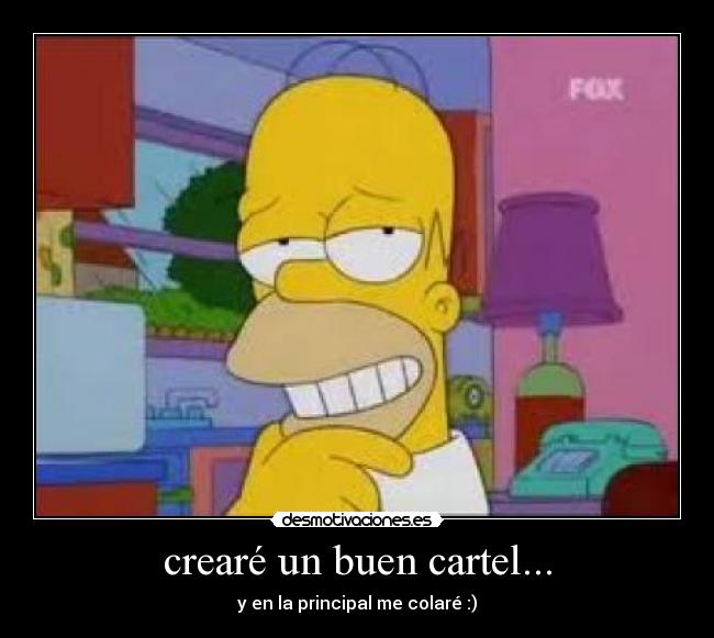 crearé un buen cartel... - 