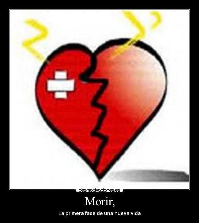 Morir, - La primera fase de una nueva vida