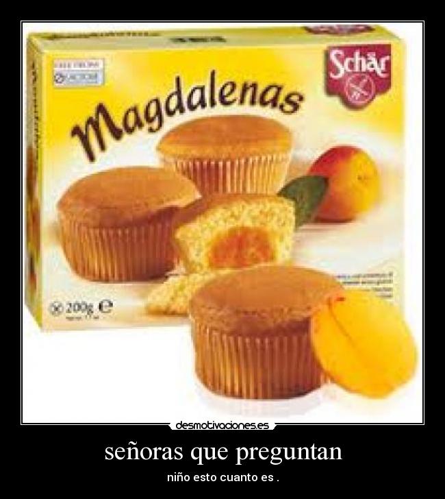 señoras que preguntan - niño esto cuanto es .