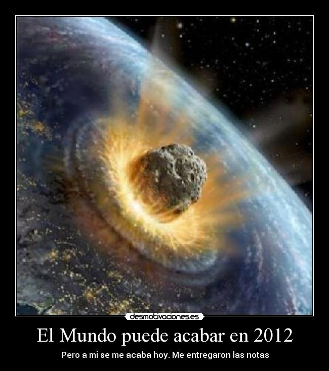El Mundo puede acabar en 2012 - 