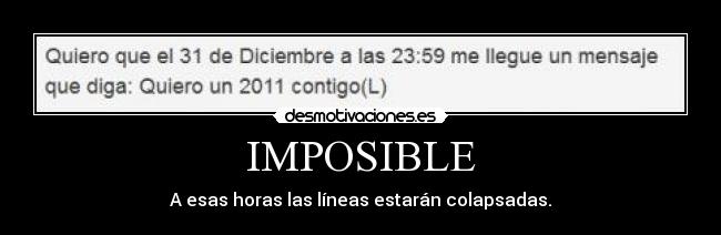 IMPOSIBLE - A esas horas las líneas estarán colapsadas.