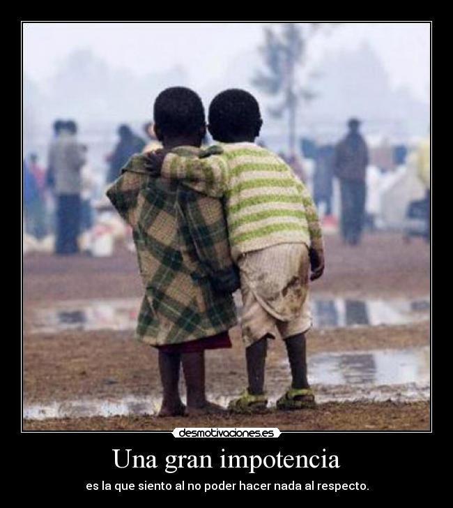 carteles impotencia africa ninos hambre guerra desmotivaciones