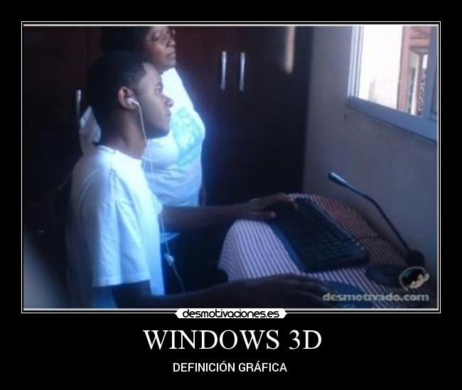 WINDOWS 3D - DEFINICIÓN GRÁFICA