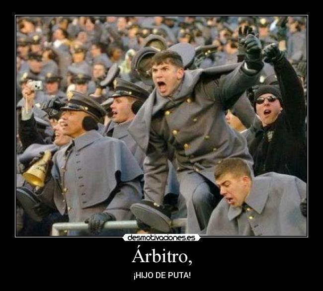 Árbitro, - ¡HIJO DE PUTA!
