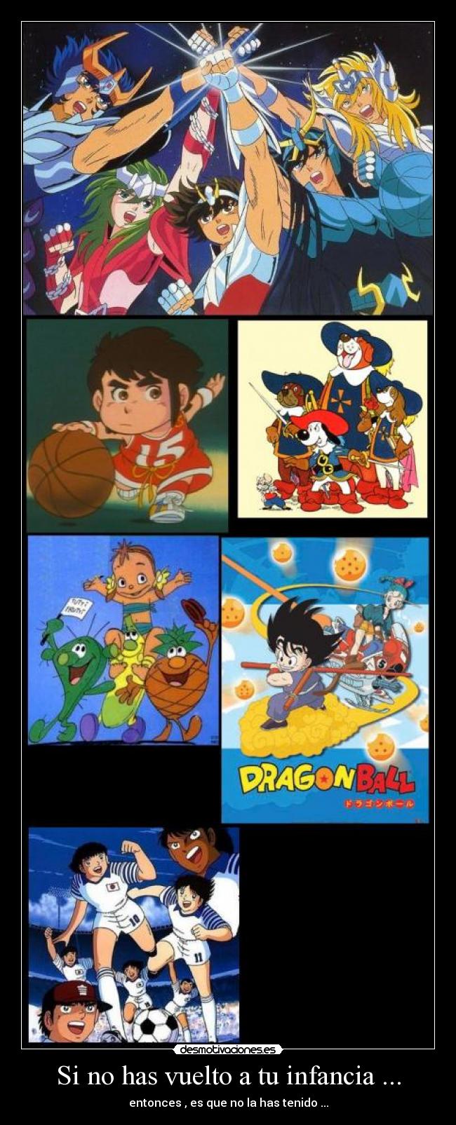 Si no has vuelto a tu infancia ... -