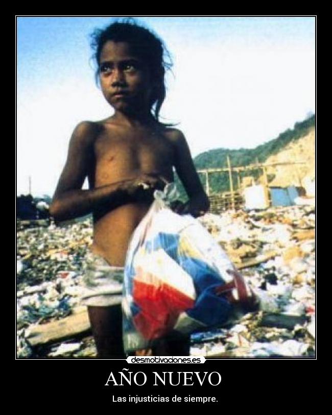 AÑO NUEVO  - Las injusticias de siempre. 