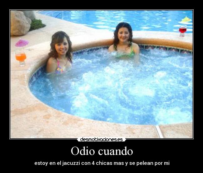 Odio cuando - estoy en el jacuzzi con 4 chicas mas y se pelean por mi