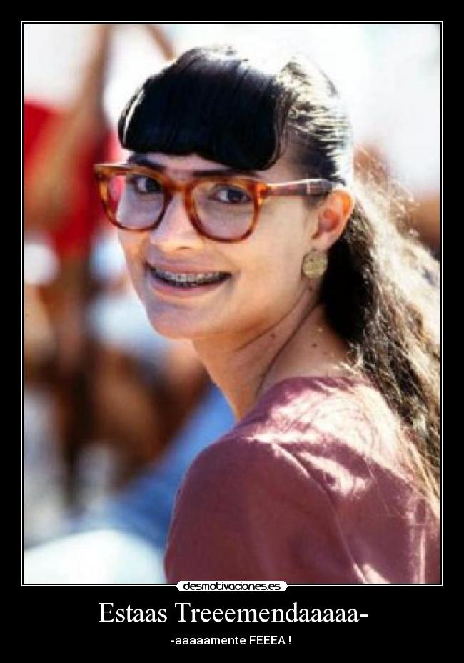 Estaas Treeemendaaaaa- - -aaaaamente FEEEA !