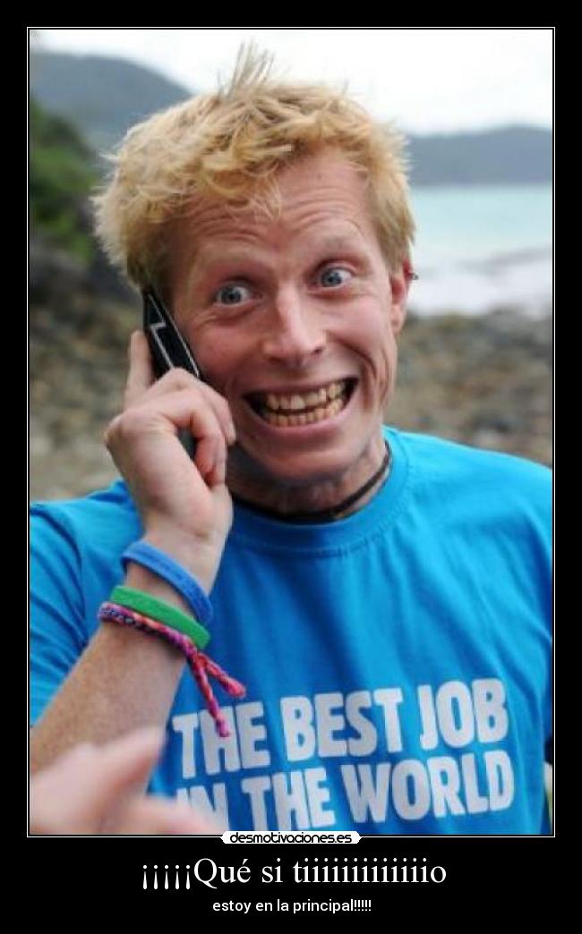 ¡¡¡¡¡Qué si tiiiiiiiiiiiiio -