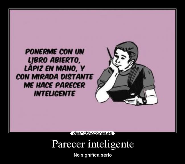 Parecer inteligente - No significa serlo