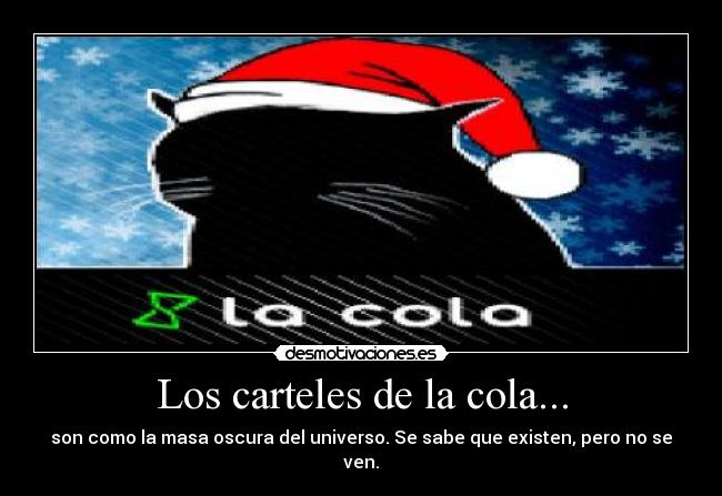 Los carteles de la cola... -