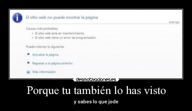 Porque tu también lo has visto - y sabes lo que jode